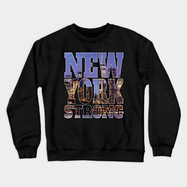 New York Strong – New York City NYC GIFTS Crewneck Sweatshirt by Envision Styles